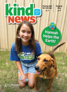 March/April 2025 Kind News issue cover with a girl in a blue Earth Rangers t-shirt and a brown dog 